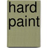 Hard Paint by Unknown