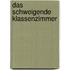 Das schweigende Klassenzimmer