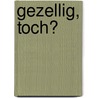 Gezellig, toch? door AiméE. De Jongh