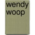 Wendy Woop