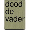 Dood de vader door Sandrone Dazieri