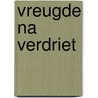 Vreugde na verdriet by Dani van Doorn