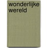 Wonderlijke Wereld door Hanna Holwerda