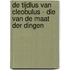 De Tijdlus Van Cleobulus - die van de maat der dingen