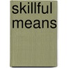 Skillful means by Tarthang Tulku