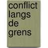 Conflict langs de grens door Albert Klomp