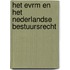 Het EVRM en het Nederlandse bestuursrecht