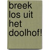 Breek los uit het Doolhof! by Spencer Johnson