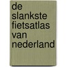 De slankste fietsatlas van Nederland by J.F.G. Eberhardt