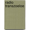 Radio Transzoeloe by Wibo Kosters