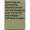 AANVRAAG tot aanwijzing Rijksmonument van de boogbrug over de Lek bij Nieuwegein - Vijfheerenlanden by Wim Van Sijl