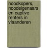 Noodkopers, noodeigenaars en captive renters in Vlaanderen by Michael Ryckewaert