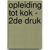 Opleiding tot kok - 2de druk door Viviane Vaes