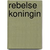 Rebelse Koningin door Meghan March