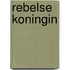 Rebelse Koningin