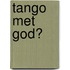 Tango met God?