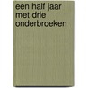 Een half jaar met drie onderbroeken door Lian de Jel