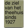 De ziel van het Theehuis sinds 1927 door Silvie Warmerdam