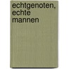 Echtgenoten, echte mannen door Rob Bakker