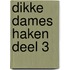Dikke Dames haken deel 3