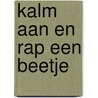 Kalm Aan En Rap Een Beetje by Herman Finkers