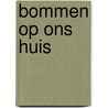 Bommen op ons huis by Martine Letterie
