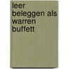 Leer beleggen als Warren Buffett door Hendrik Oude Nijhuis