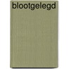 Blootgelegd by Marijke Kolk