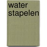 Water stapelen door Bert Elsendoorn