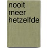 Nooit meer hetzelfde by Monica de Groote
