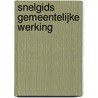Snelgids gemeentelijke werking by Roel Verhaert