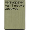 Verslaggever van 't Nieuwe Zeeuwtje by Paul den Schipper