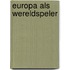 Europa als wereldspeler