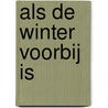 Als de winter voorbij is door Thomas Verbogt