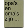 Opa's en oma's zijn ... door Elina Ellis