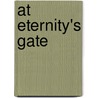 At Eternity's Gate by Unknown