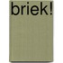 Briek!