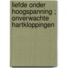 Liefde onder hoogspanning ; Onverwachte hartkloppingen by Emily Forbes