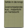 Liefde in de knop ; Overrompelende kus ; Maanlicht en hartstocht by Robyn Donald