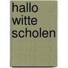 Hallo witte scholen door Anousha Nzume