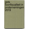 Gids Loonfiscaliteit in ondernemingen 2019 by Unknown