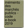 Mémento des marchés publics - code E-book 2019 by Unknown