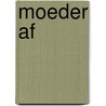 Moeder af by Fen Verstappen