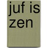 Juf is Zen door Diana Gjaltema