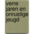 Verre jaren en Onrustige jeugd
