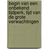 Begin van een onbekend tijdperk, Tijd van de grote verwachtingen door Konstantin Paustovski