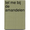 Tel me bij de amandelen door Leo Frijda