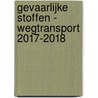 Gevaarlijke stoffen - wegtransport 2017-2018 door Onbekend