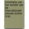 Inventaris van het archief van de Internationale Nieuwe Scène (INS) door Sofie Vrielynck