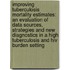Improving Tuberculosis Mortality Estimates: an Evaluation of Data Sources, Strategies and New Diagnostics in a High Tuberculosis and HIV Burden Setting